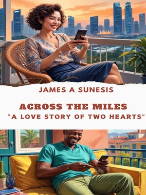 cover image of ACROSS THE MILES   "A Love Story of Two Hearts"